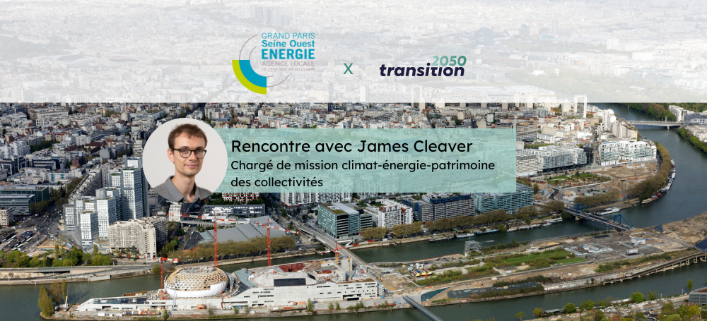 Rencontre avec James CleaverChargé de mission climat-énergie-patrimoine des collectivités au sein de l’ALEC de Grand Paris Seine Ouest (GPSO).